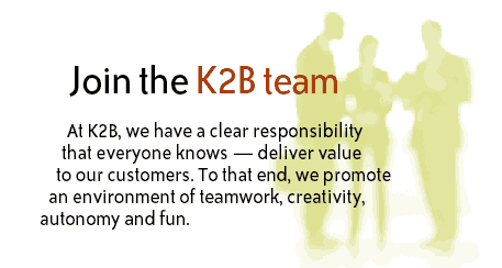 Join the K2B team.